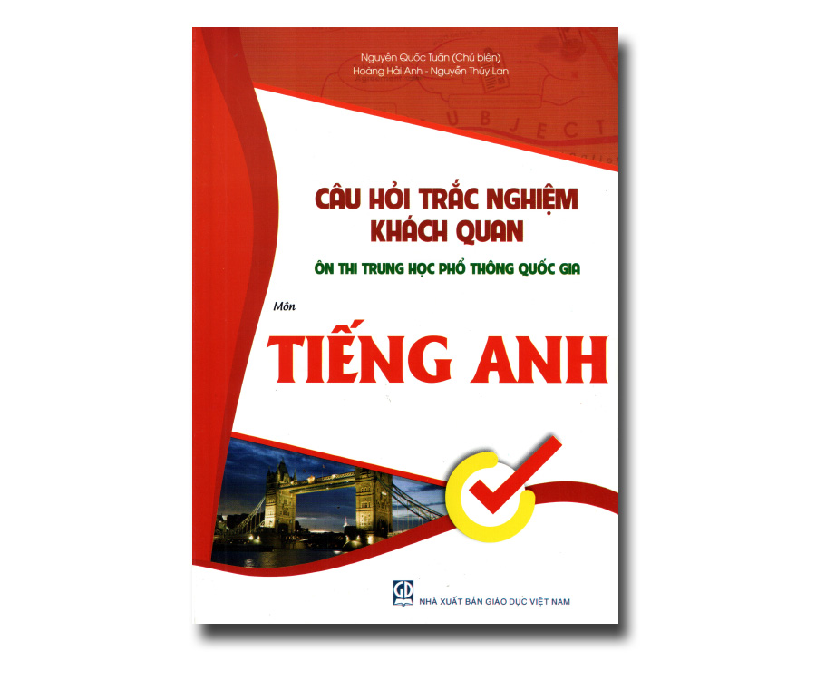 Câu hỏi trắc nghiệm khách quan ôn thi THPT quốc gia môn Tiếng Anh