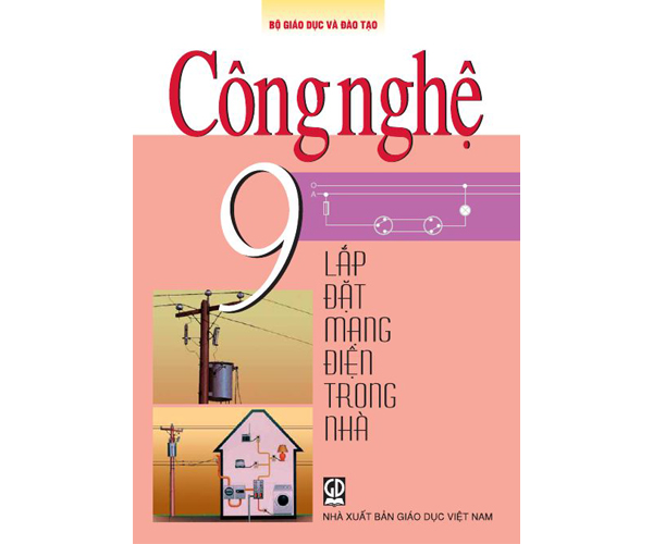 Công Nghệ 9 ( Lắp đặt mạng điện trong nhà)