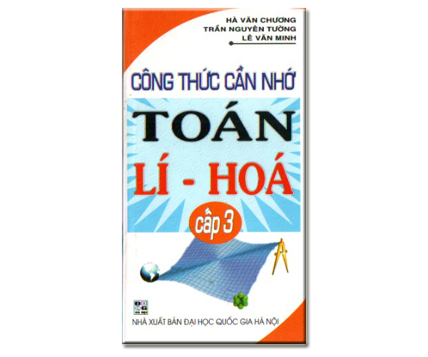 Công thức cần nhớ Toán - Lí - Hóa Cấp 3