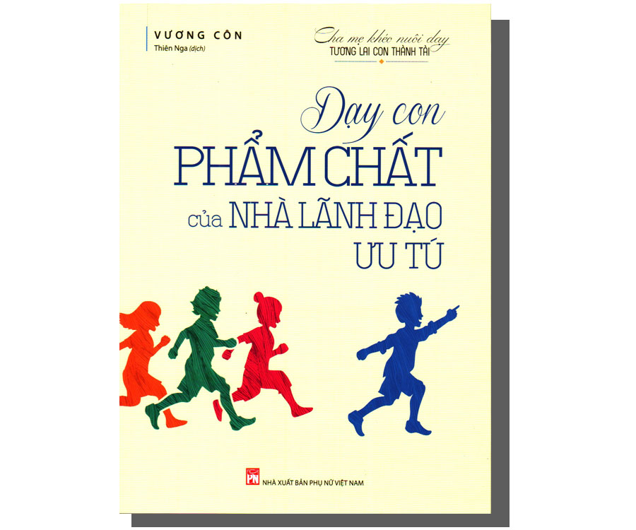 Dạy con phẩm chất của nhà lãnh đạo ưu tú