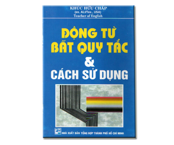 Động từ bất quy tắc & cách sử dụng