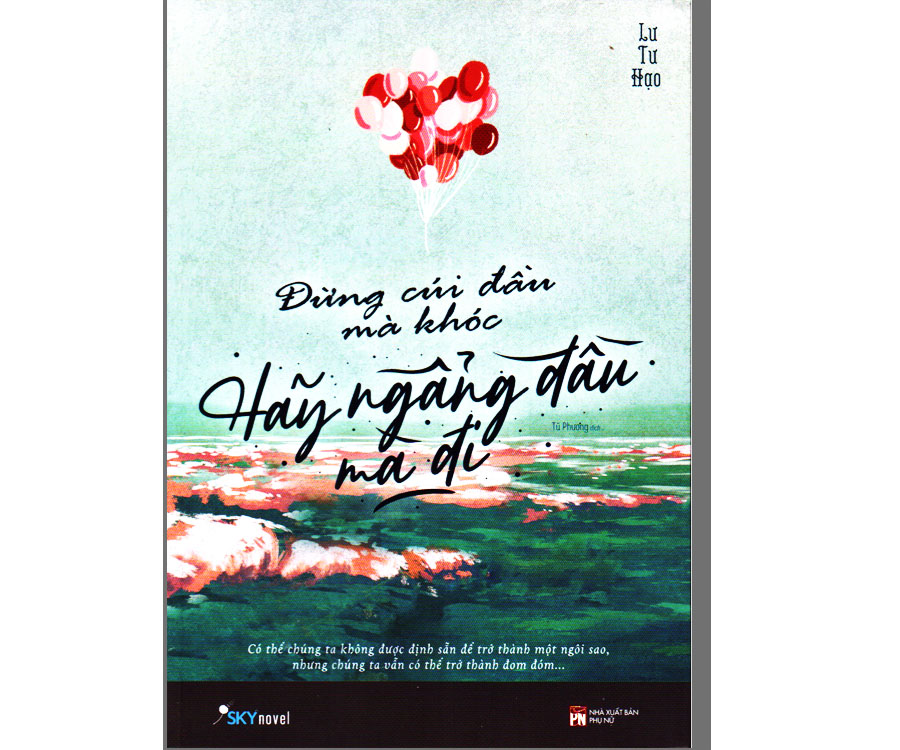 Đừng cúi đầu mà khóc Hãy ngẩng đầu mà đi