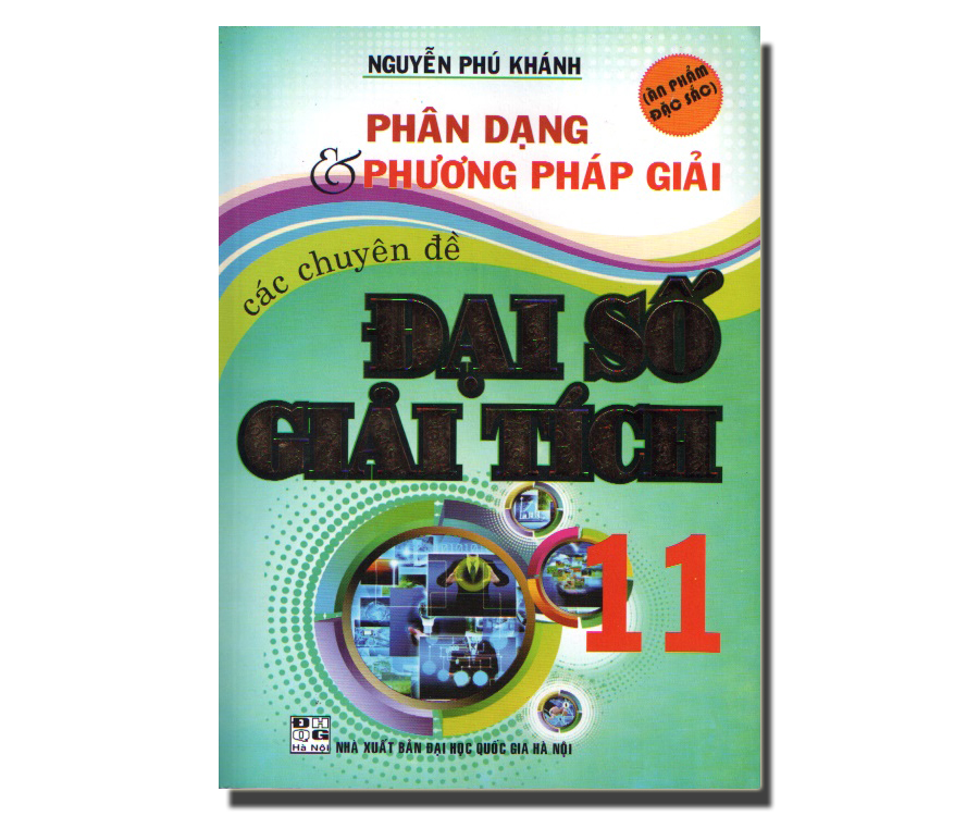 Phân dạng và phương pháp giải các chuyên đề Đại Số Giải Tích 11