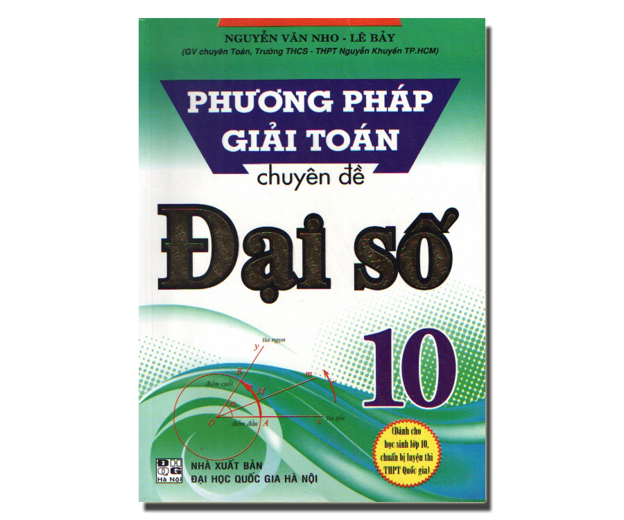 Phương pháp giải Toán chuyện đề Đại Số 10