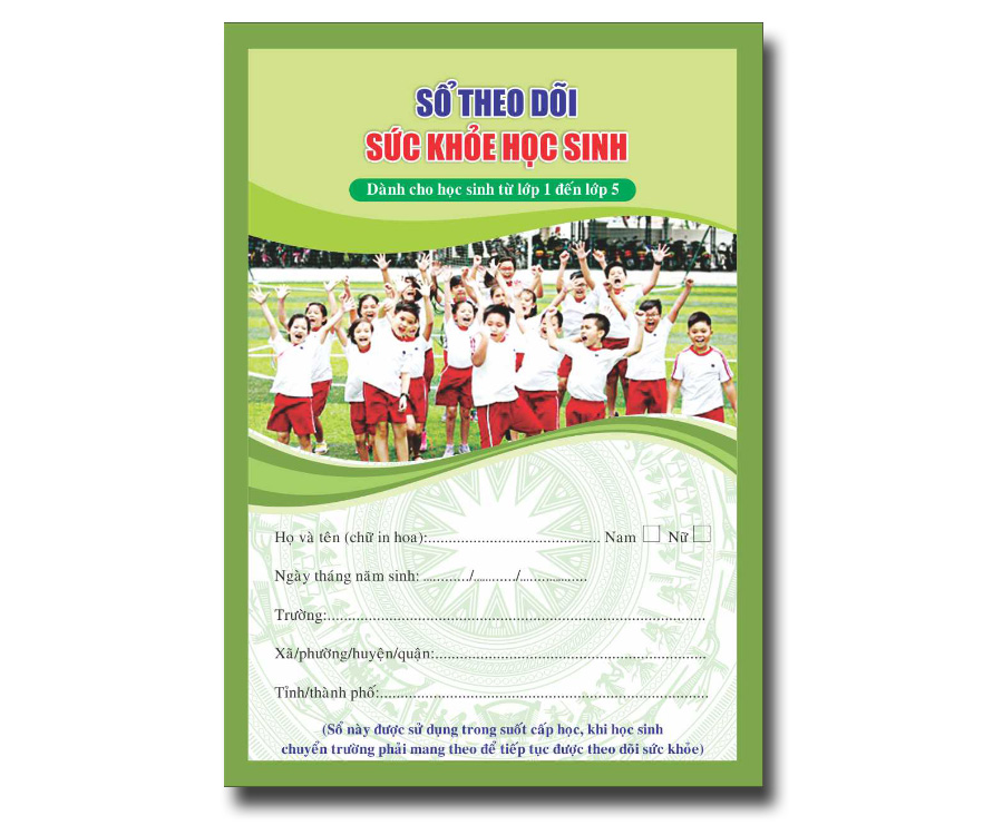 Sổ theo dỏi sức khoẻ học sinh - dành cho học sinh từ lớp 1 đến lớp 5