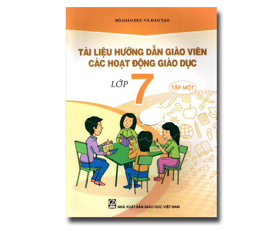 Tài liệu hướng dẫn giáo viên các hoạt động giáo dục lớp 7 tập 1