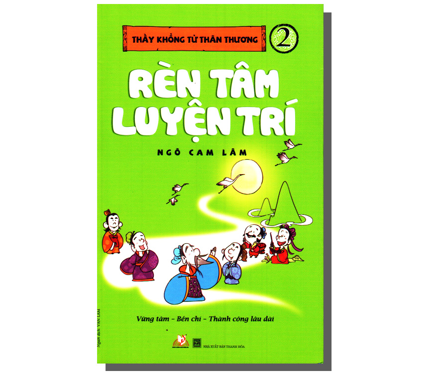 Thầy Khổng Tử thân thương - Rèn tâm luyện trí - T.2