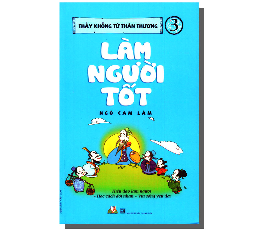 Thầy Khổng Tử thân thương - Làm người tốt - T.3