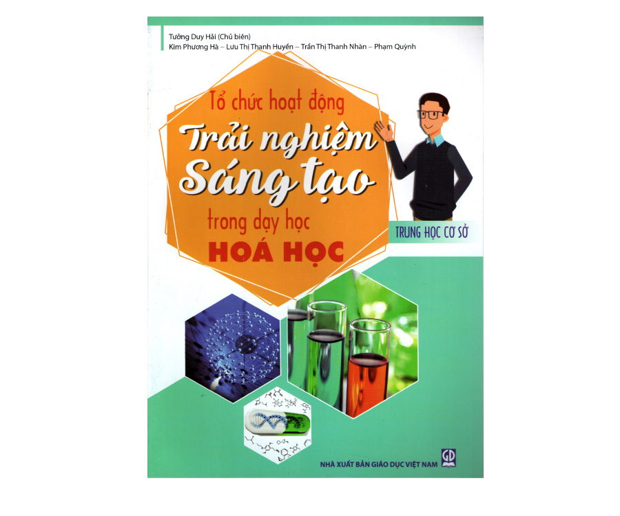 Tổ chức hoạt động Trải Nghiệm Sáng Tạo trong dạy học Hoá Học (THCS)
