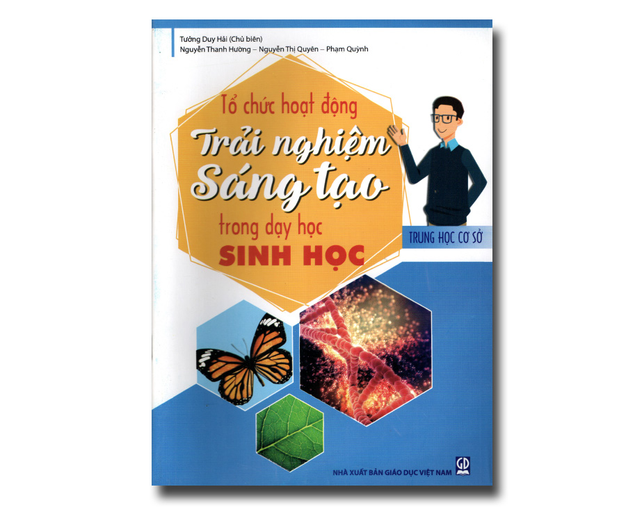 Tổ chức hoạt động Trải Nghiệm Sáng Tạo trong dạy học Sinh Học (THCS)
