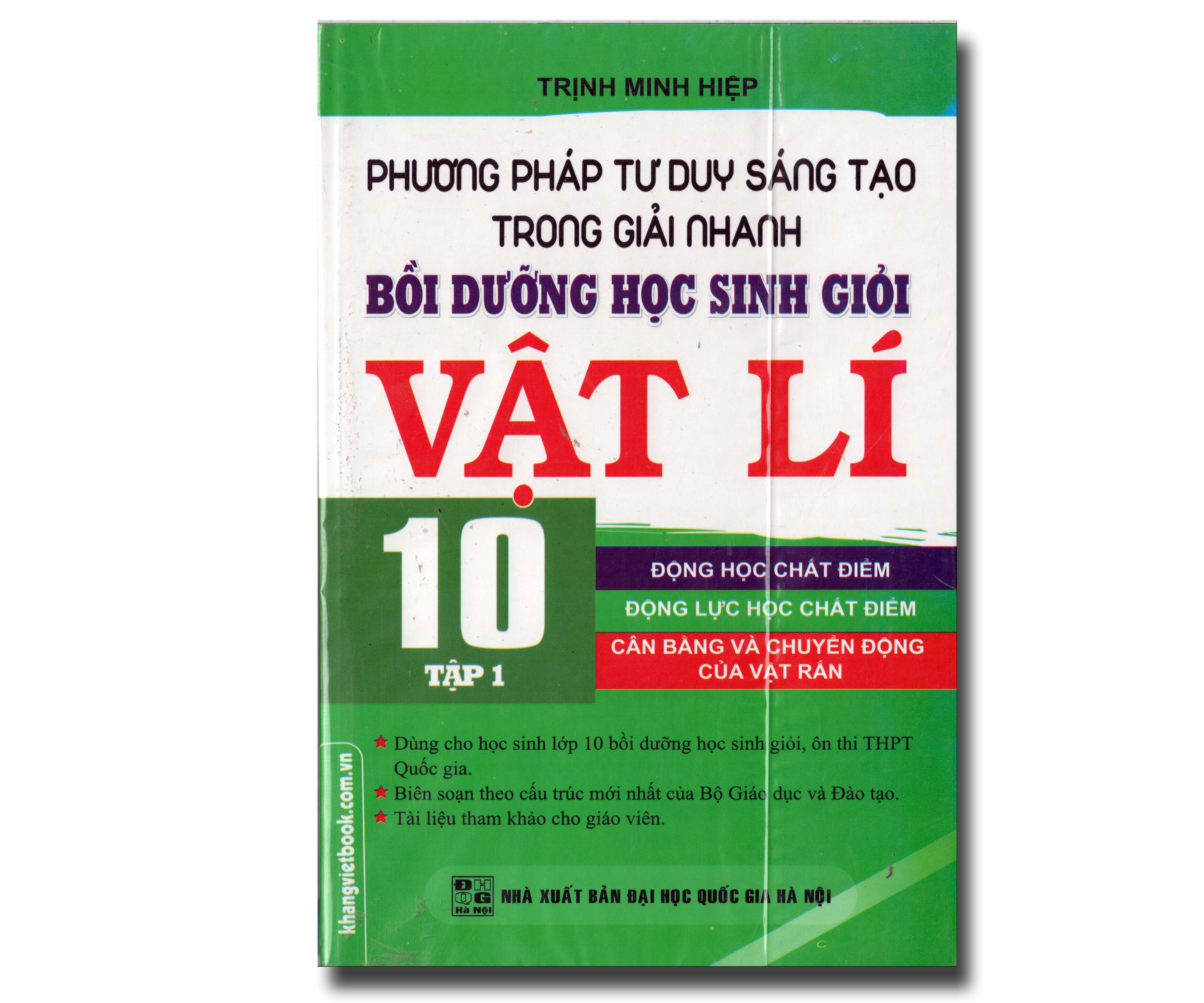 PHƯƠNG PHÁP TƯ DUY SÁNG TẠO TRONG GIẢI NHANH BỒI DƯỠNG HỌC SINH GIỎI VẬT LÍ 10 - TẬP 1