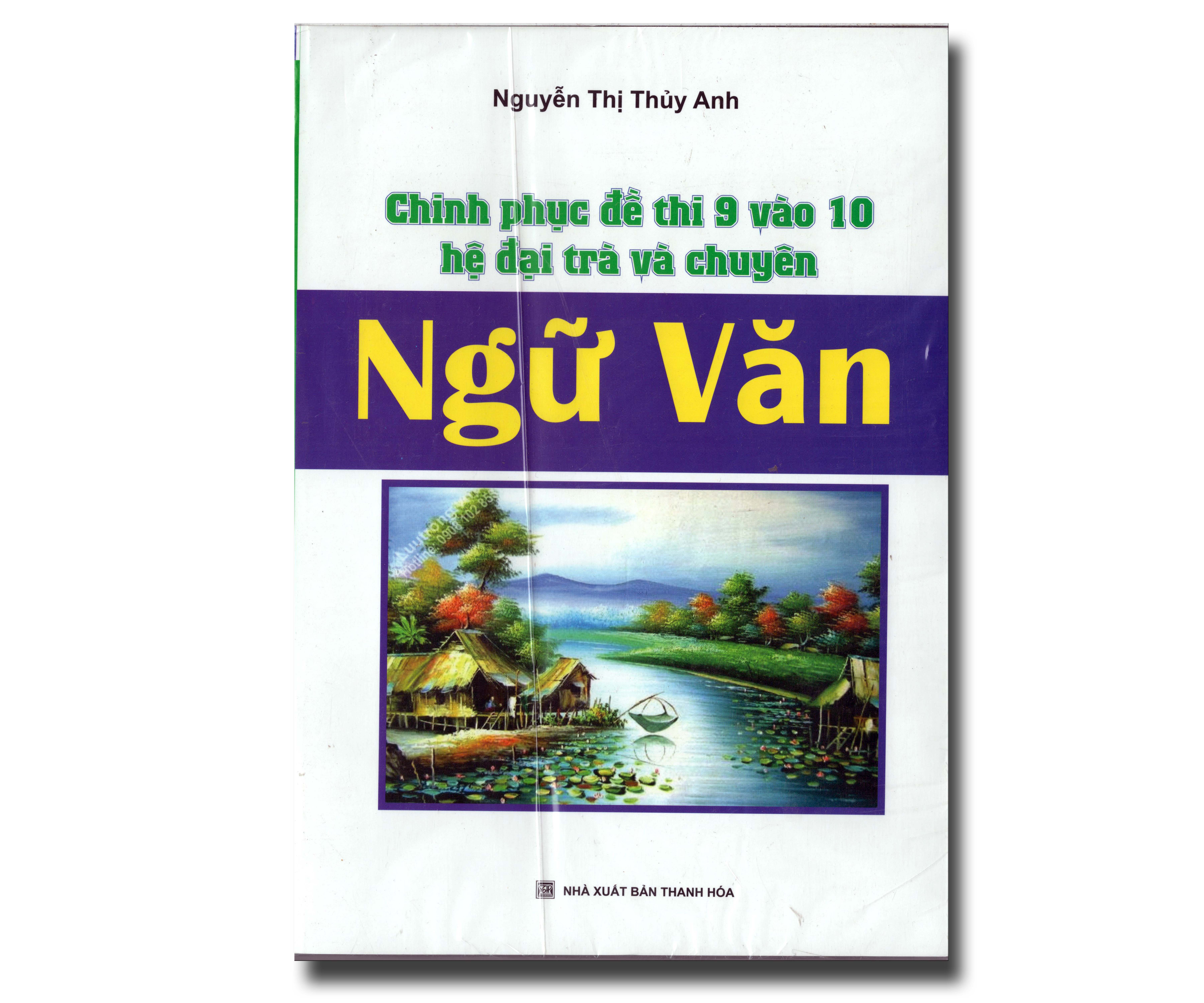 CHINH PHỤC ĐỀ THI 9 VÀO 10 HỆ ĐẠI TRÀ VÀ CHUYÊN NGỮ VĂN