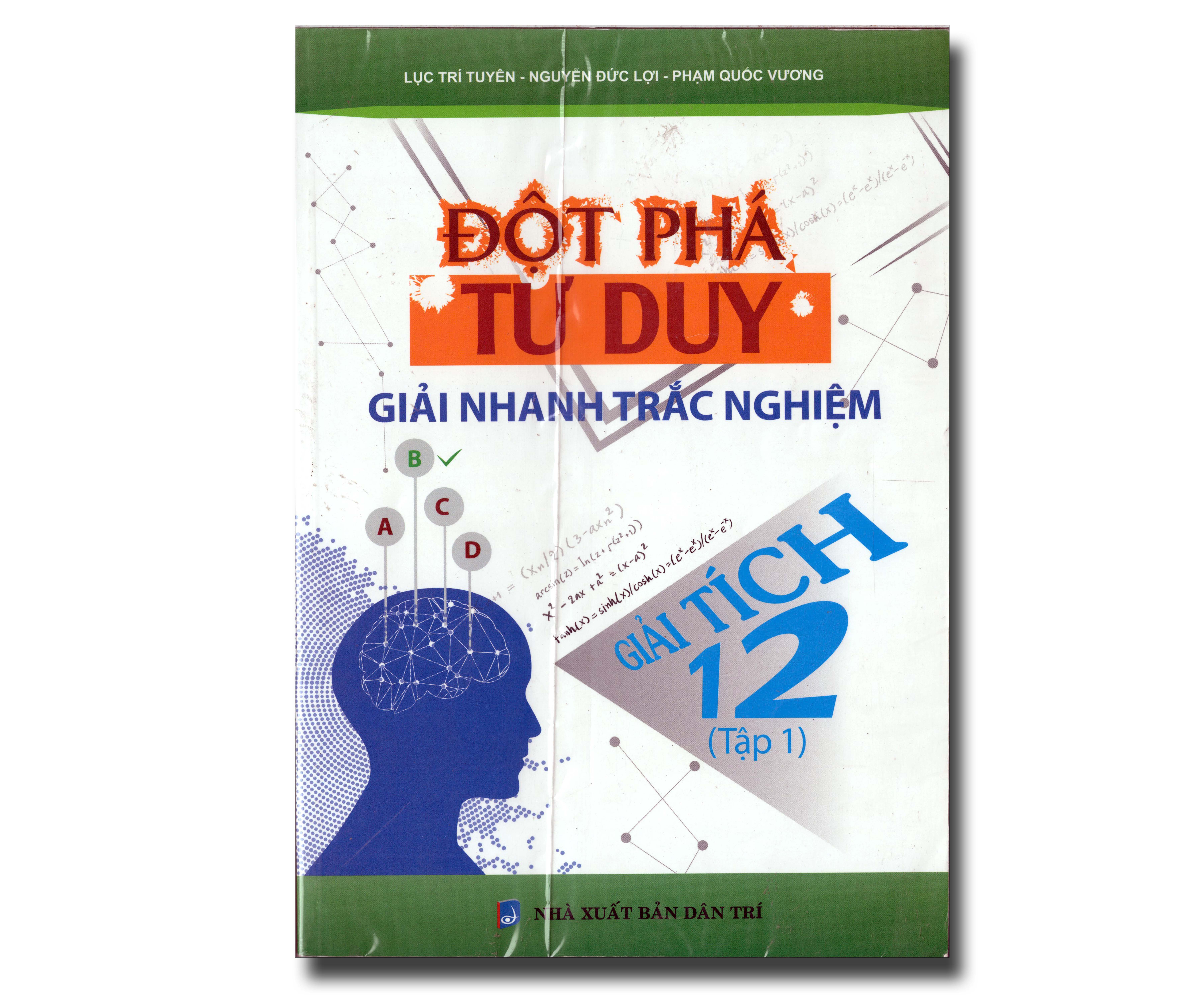 ĐỘT PHÁ TƯ DUY GIẢI NHANH TRẮC NGHIỆM - GIẢII TÍCH 12 TẬP 1